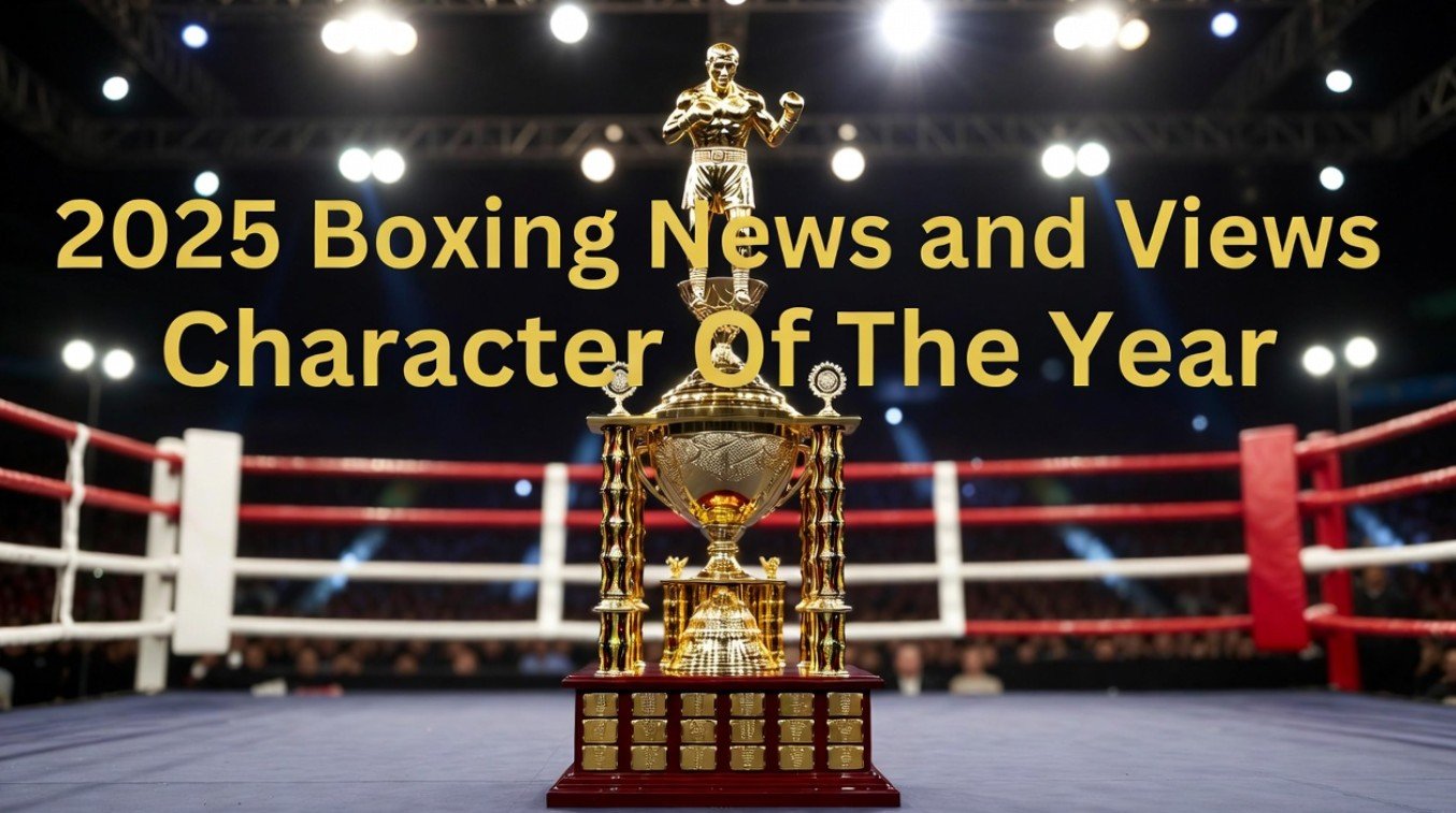 2025 Boxing News and Views Character Of The Year