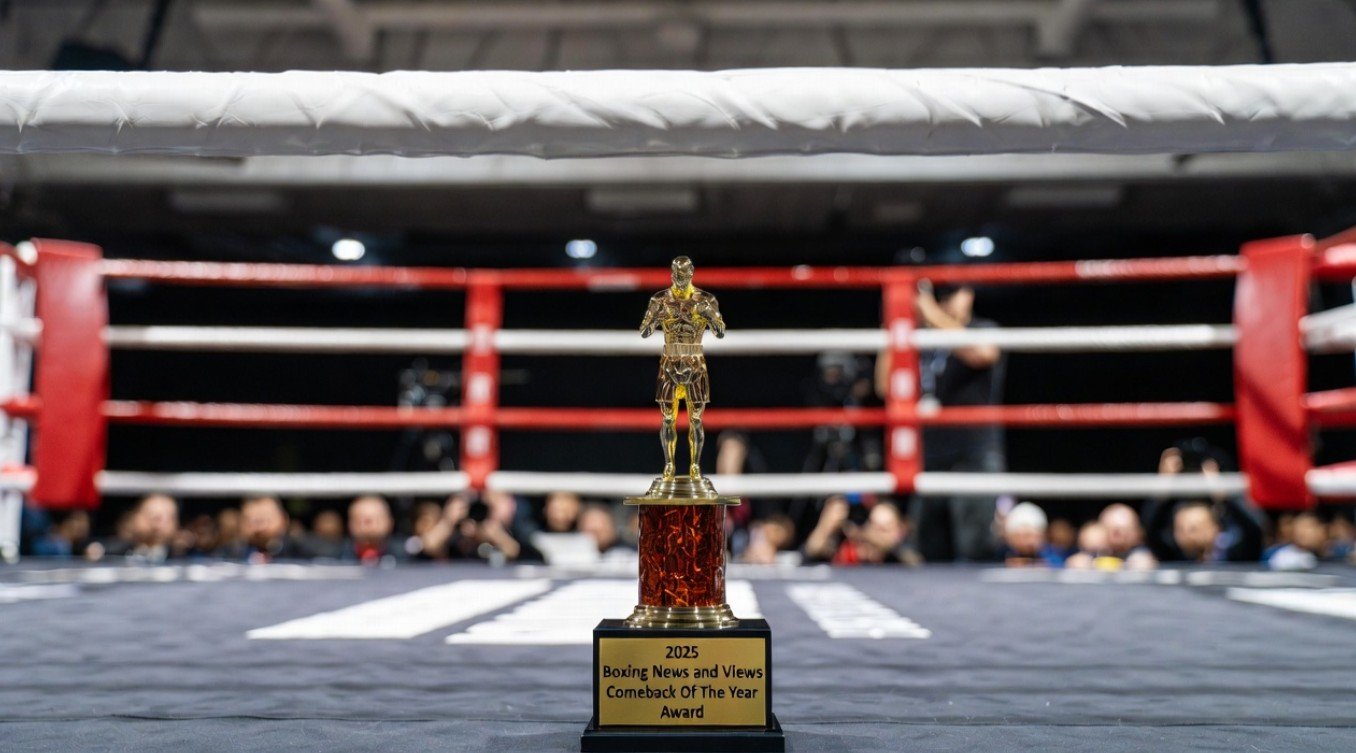 2025 Boxing News and Views Comeback Of The Year Award 2 2025 Boxing News and Views Comeback Of The Year Award