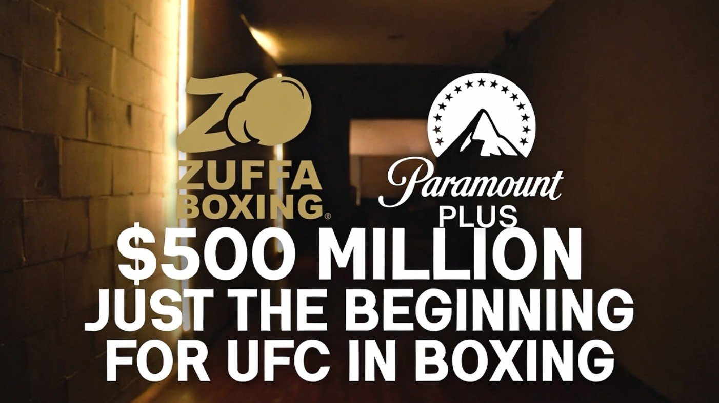 5 Facts Why The $500 Million From Paramount Plus For Zuffa Boxing Is Only A Small Part Of What Can Be Spent By The UFC On Boxing