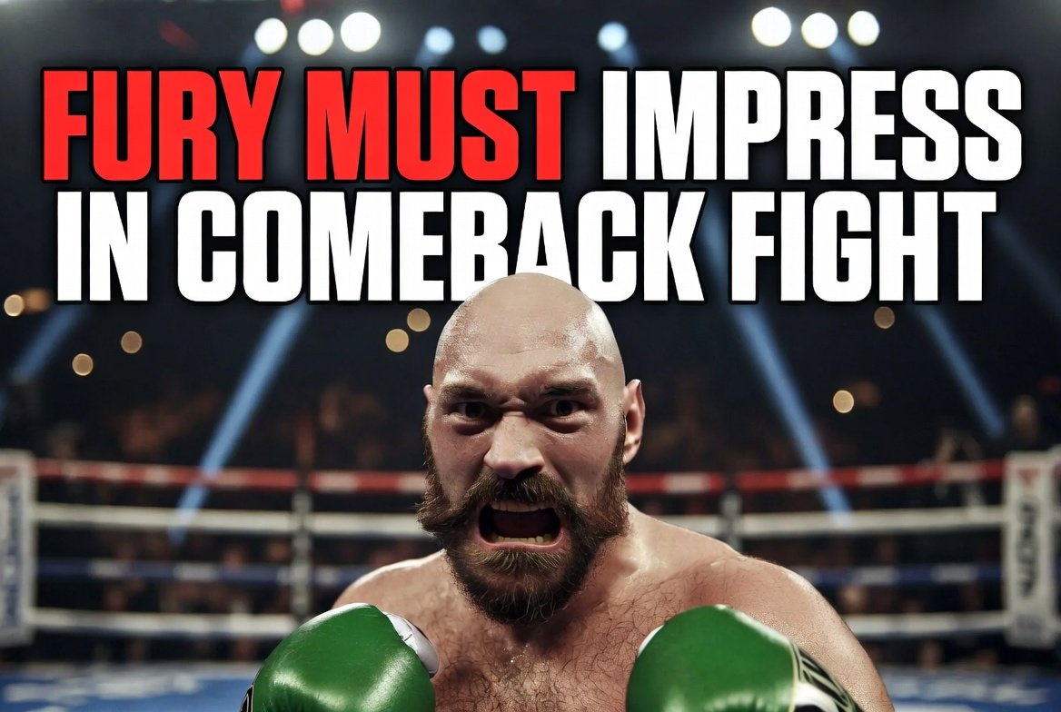 Fury's Must-Impress Comeback
