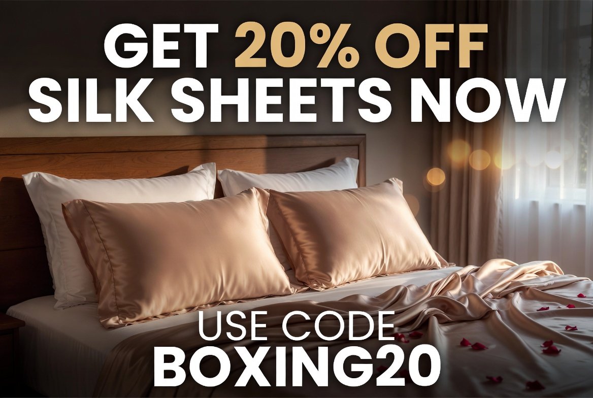 GET 20% OFF LUXURY SILK BED SHEETS NOW - USE PROMO CODE Boxing20 AT CHECKOUT